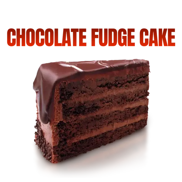 CHOCOLATE FUDGE CAKE